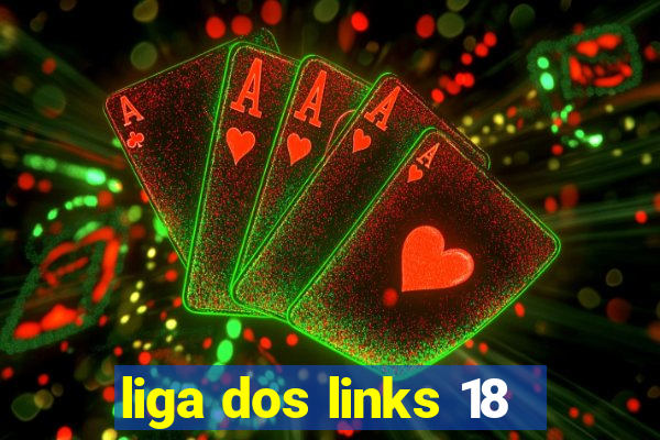 liga dos links 18